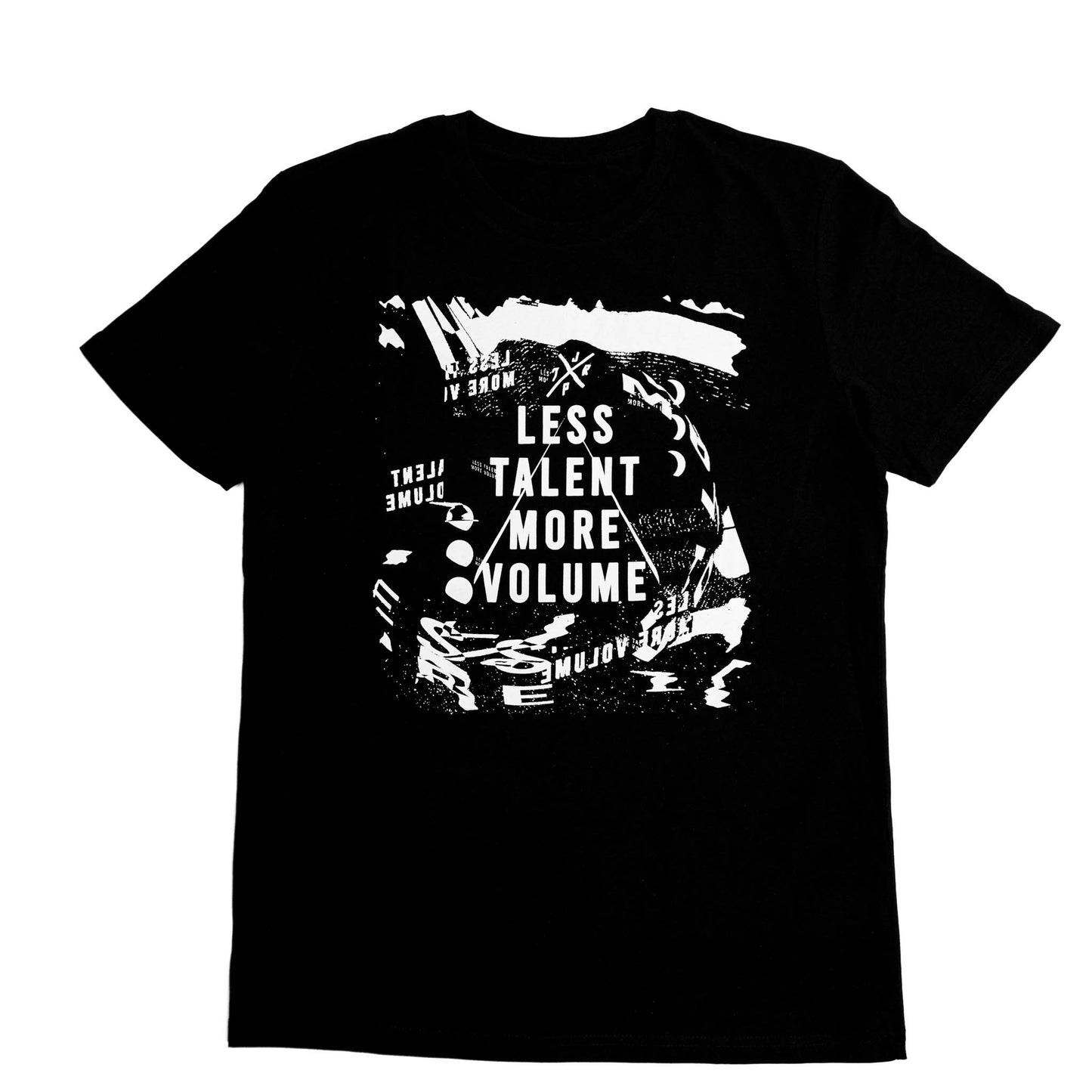Less Talent More Volume - Shirt