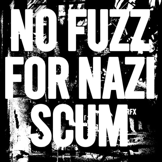 NO Fuzz for Nazi Scum - Shirt