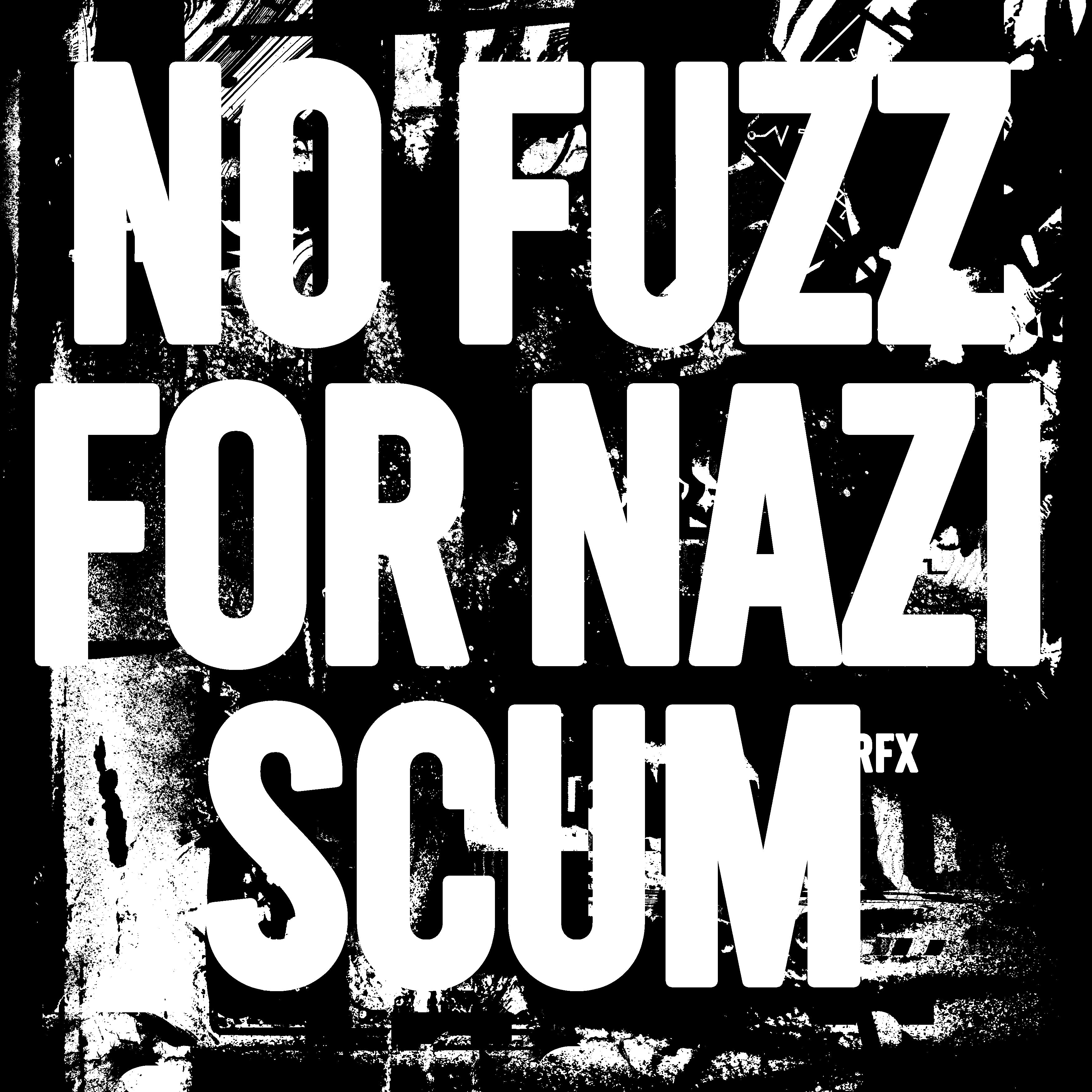 No Fuzz for Nazi Scum - Shirt
